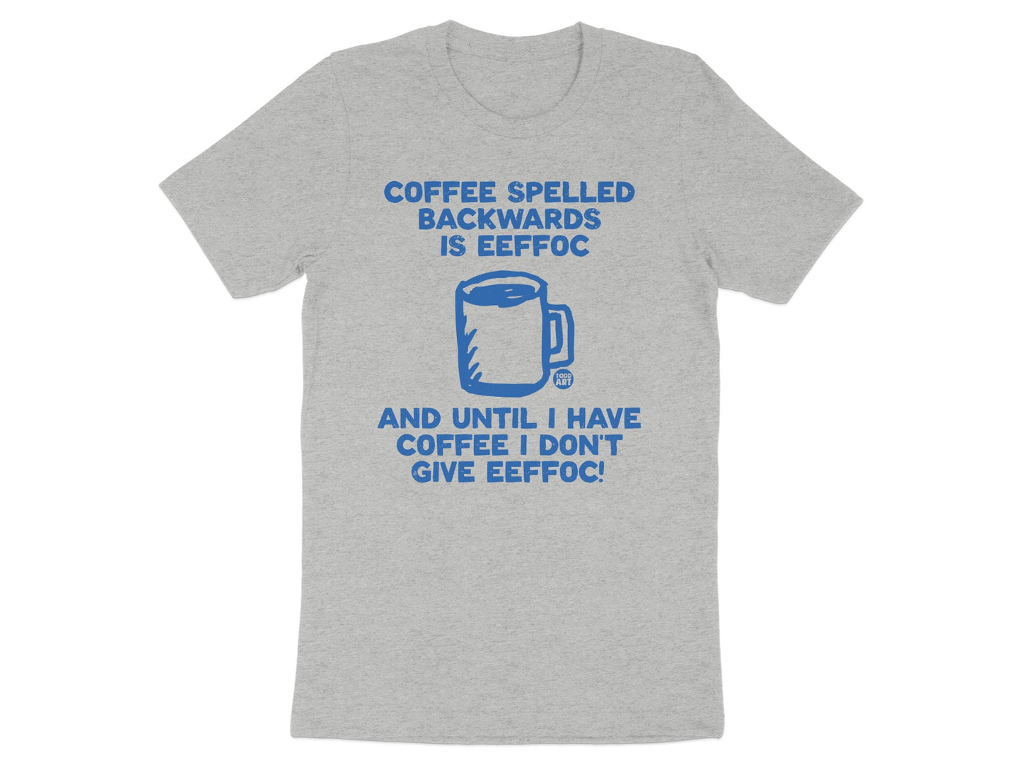 Coffee Spelled Backwards Eeffoc Funny T-Shirt