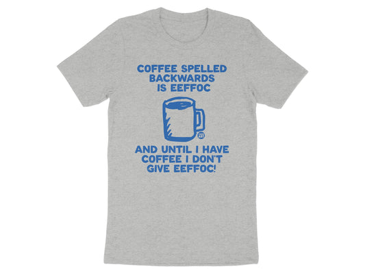 Coffee Spelled Backwards Eeffoc Funny T-Shirt