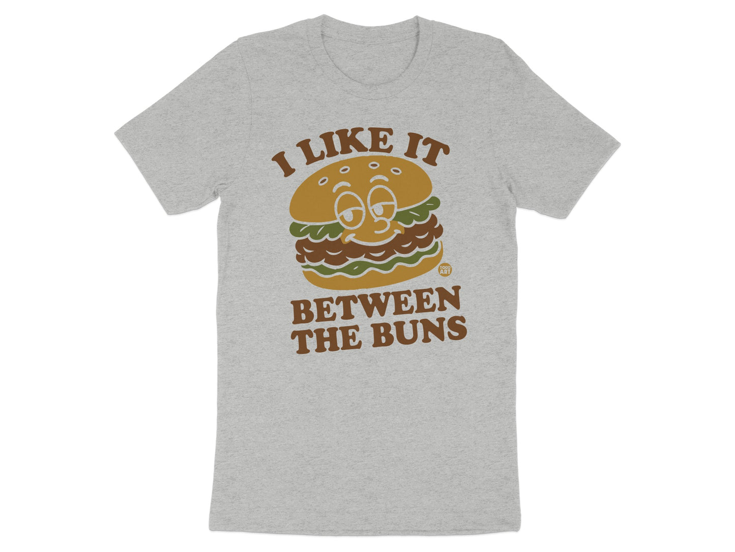 I Like It Between The Buns Funny T-Shirt