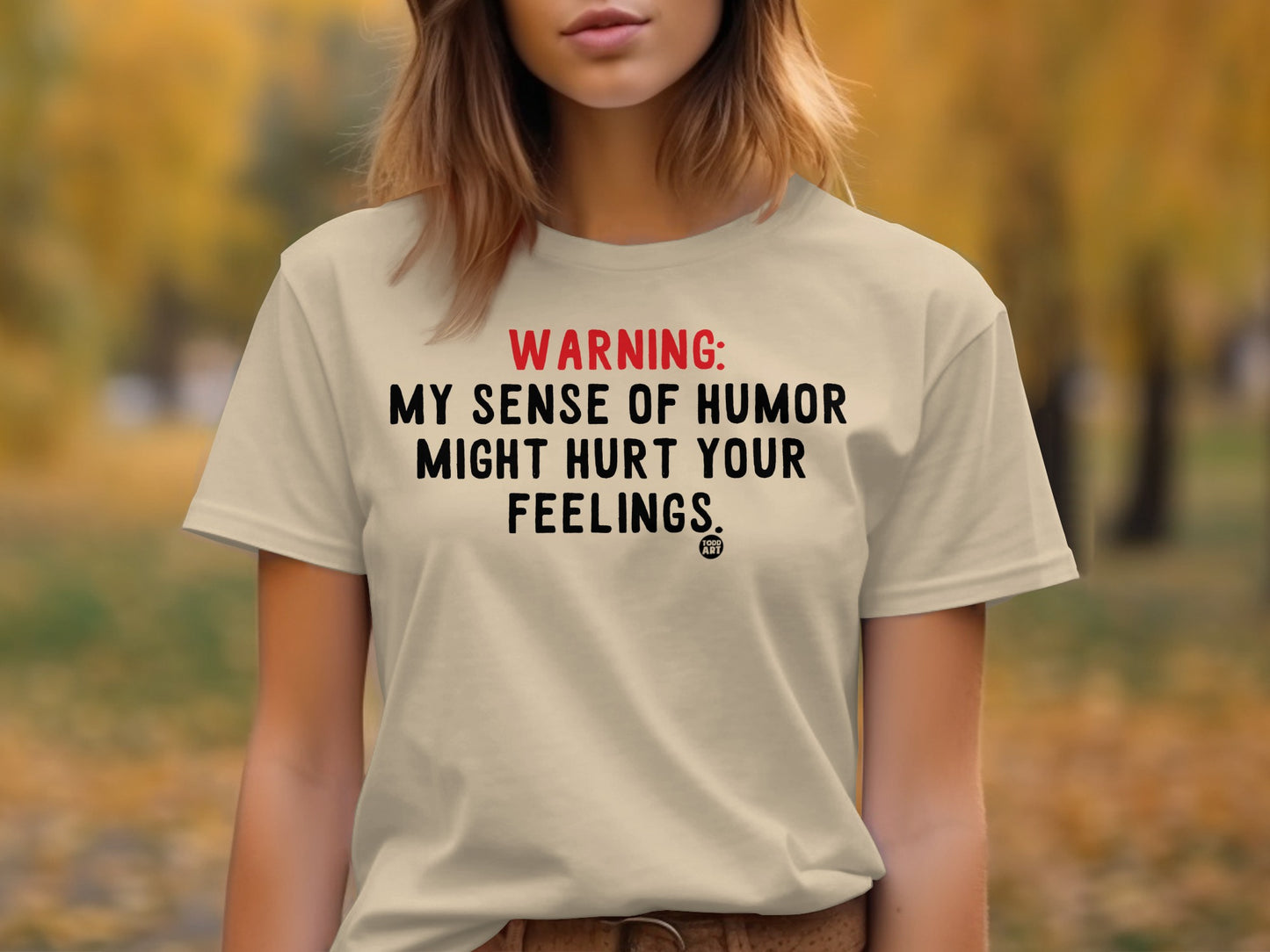 Warning My Sense of Humor Might Hurt Your Feelings Shirt
