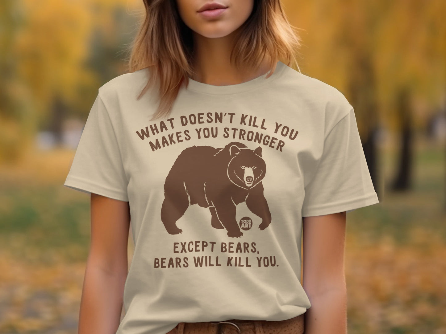 What Doesn't Kill You Makes You Stronger Bear Shirt