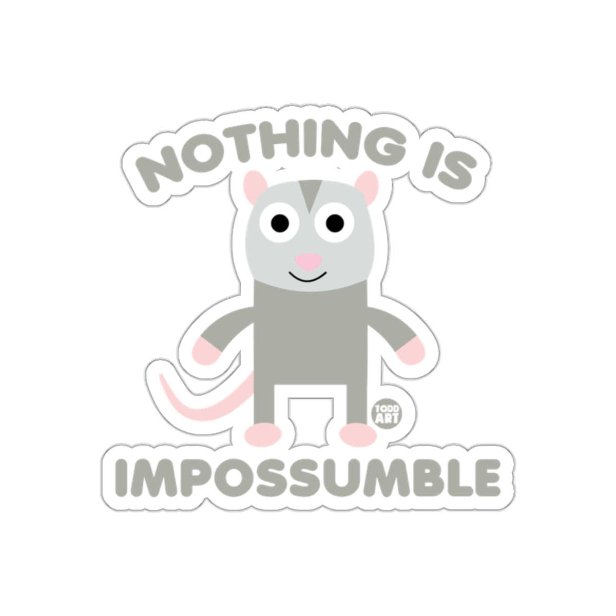 Nothing Is Impossumble Cute Opossum Design Funny sticker