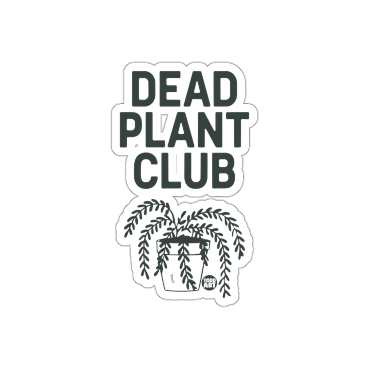 Dead Plant Club Typography Art With Plant Illustration sticker