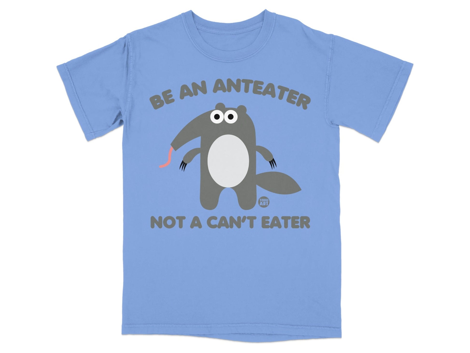Be An Anteater Not A Can't Eater Graphic T-Shirt