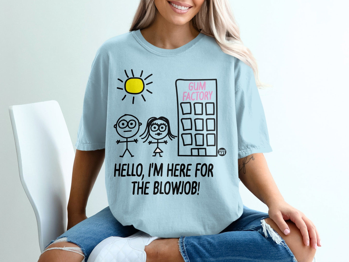 Hello I'm Here for the Blowjob Gum Factory T-Shirt