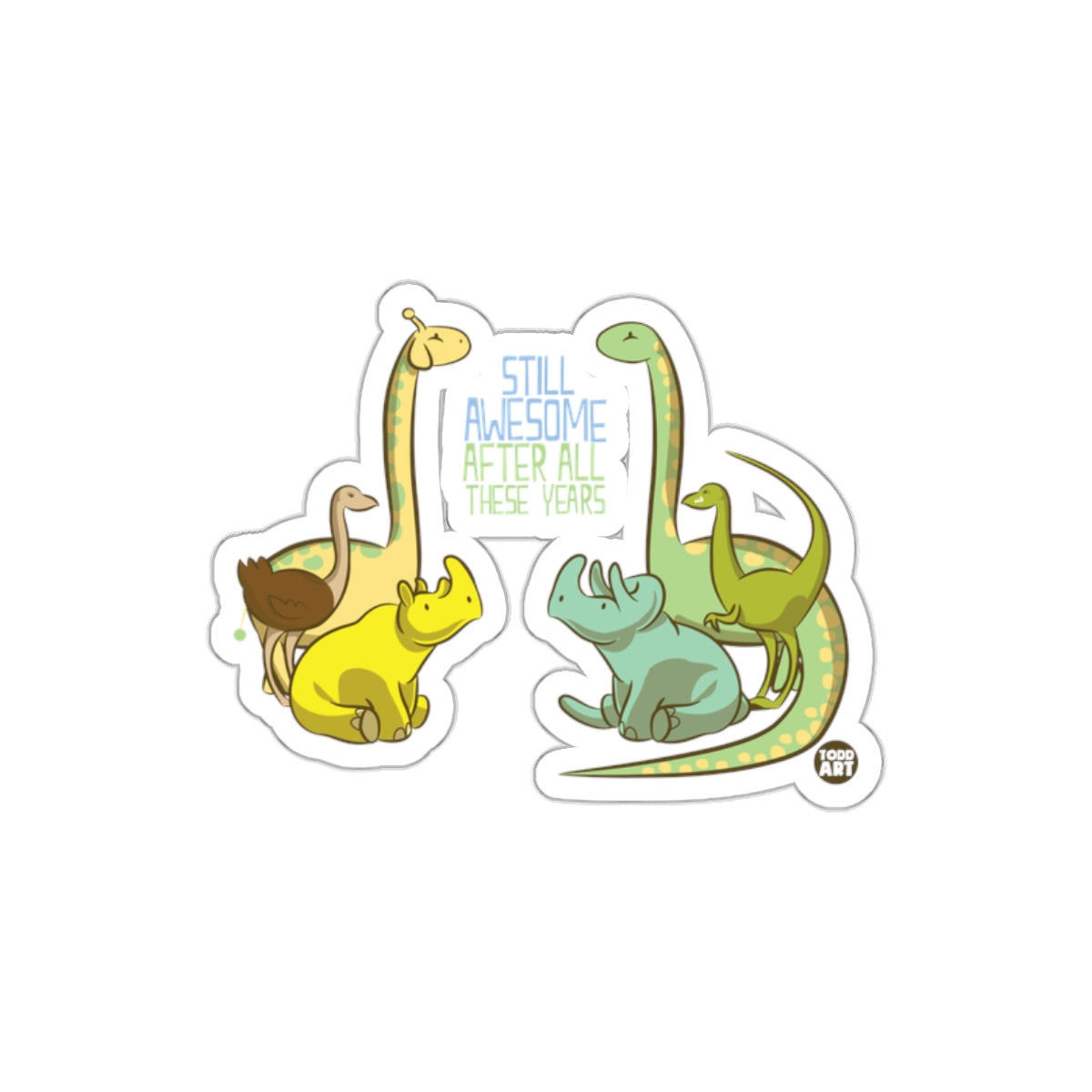 Cute Dinosaur Group with Fun Quote Sticker