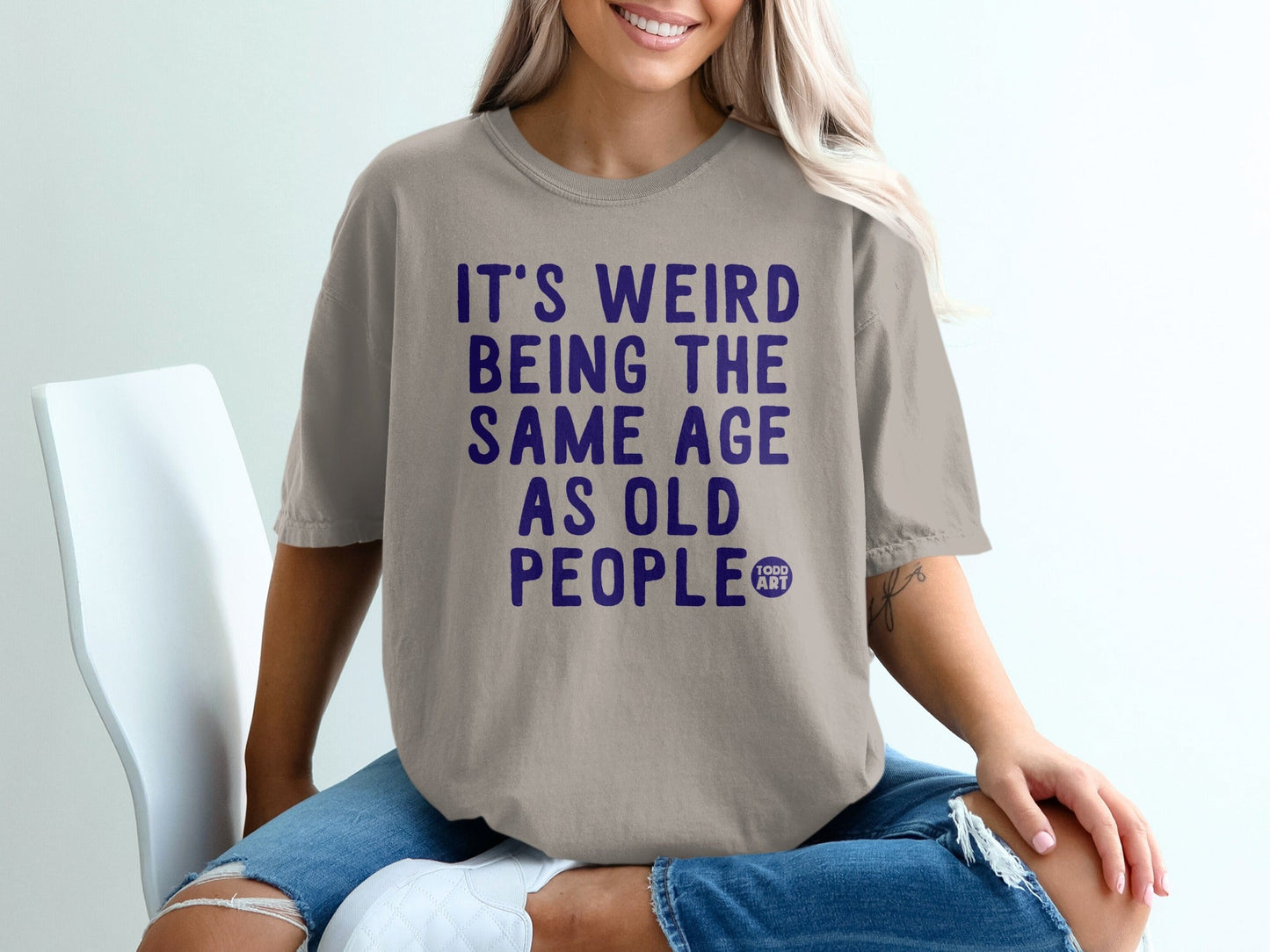 It's Weird Being The Same Age As Old People Shirt