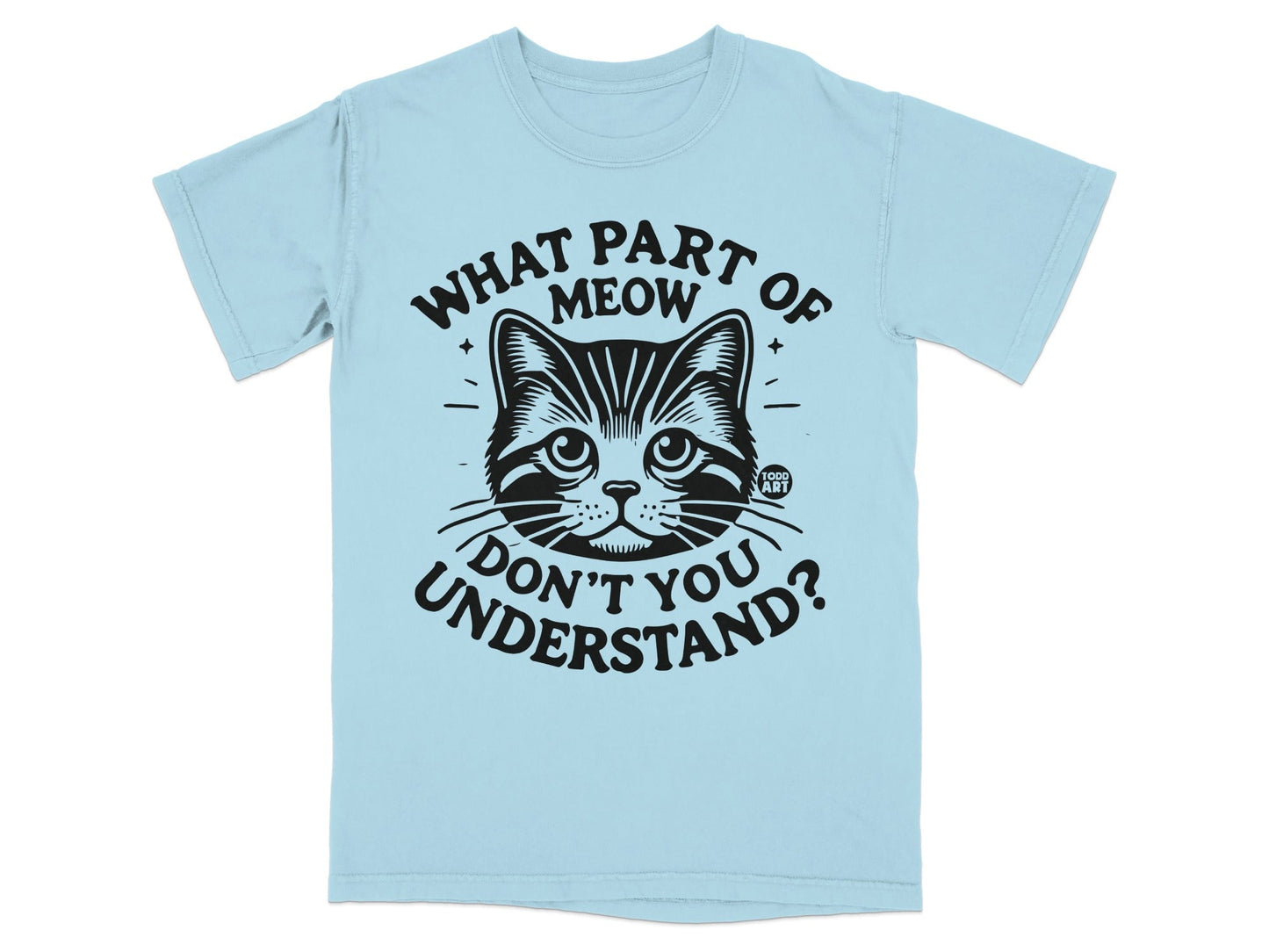 What Part of Meow Don't You Understand T-Shirt