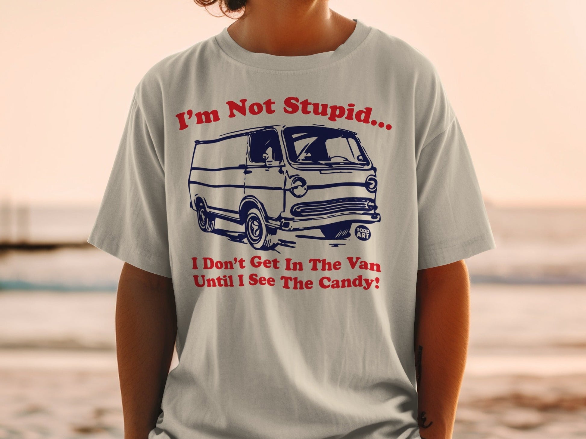 I'm Not Stupid Van Candy Funny Graphic T-Shirt