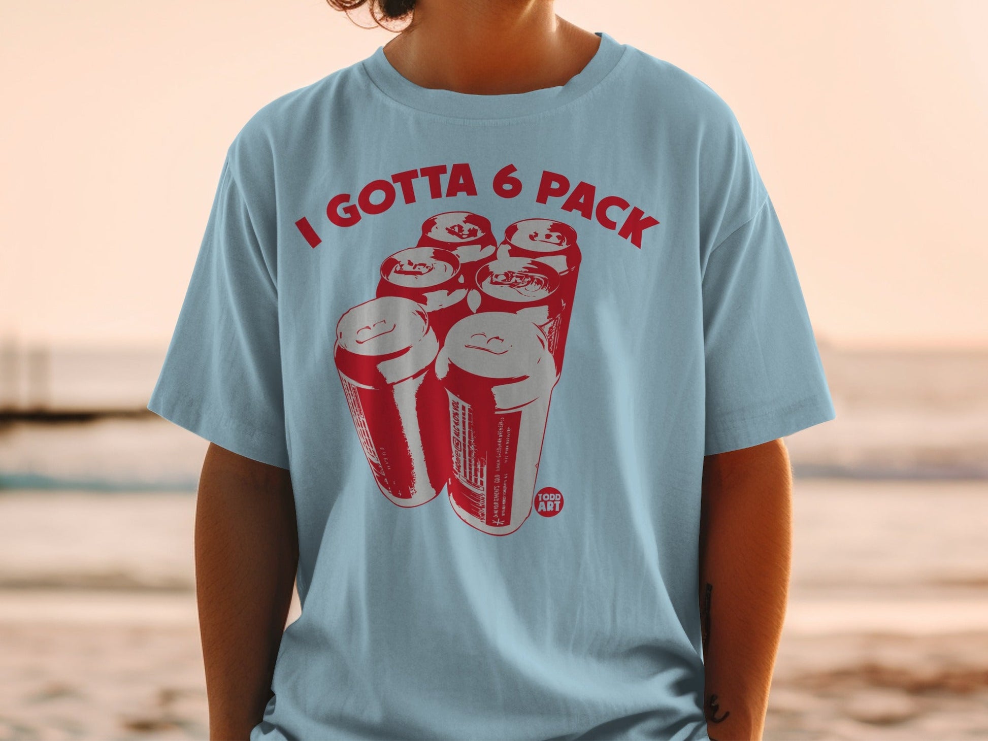 I Gotta 6 Pack Graphic Design T-Shirt