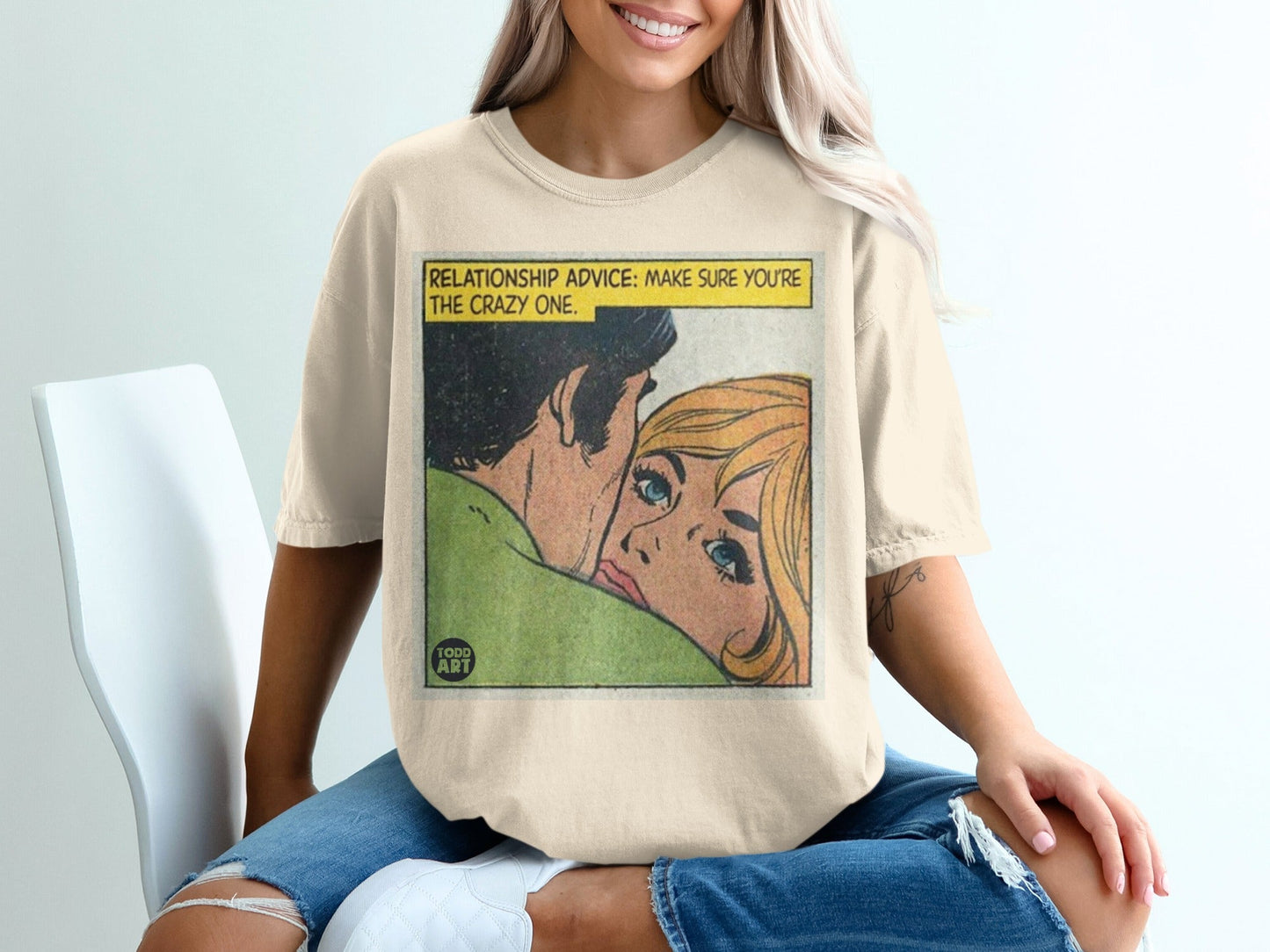 T-shirt with comic art: "Relationship Advice: Make Sure You're the Crazy One."