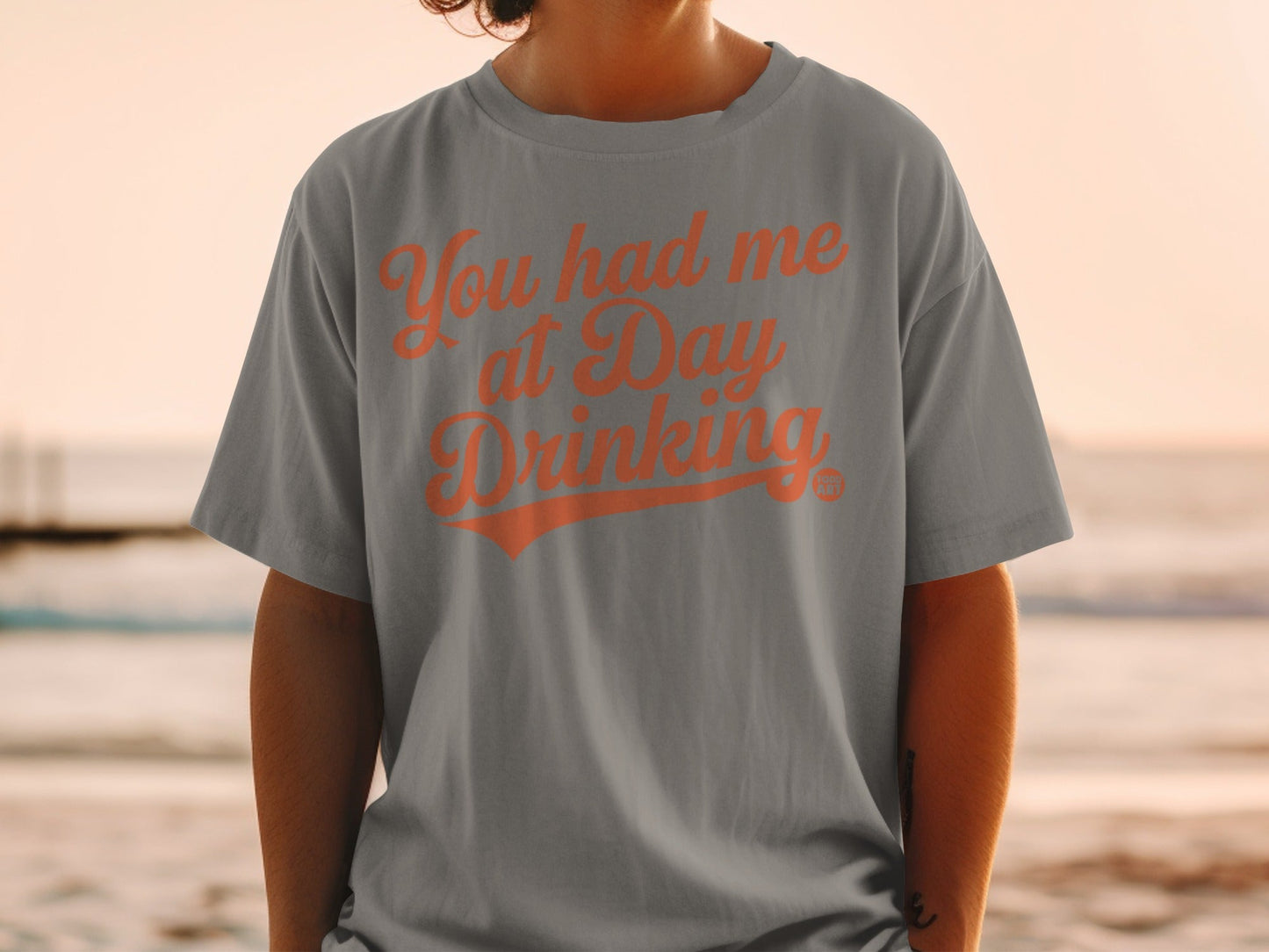 You Had Me At Day Drinking Statement T-Shirt