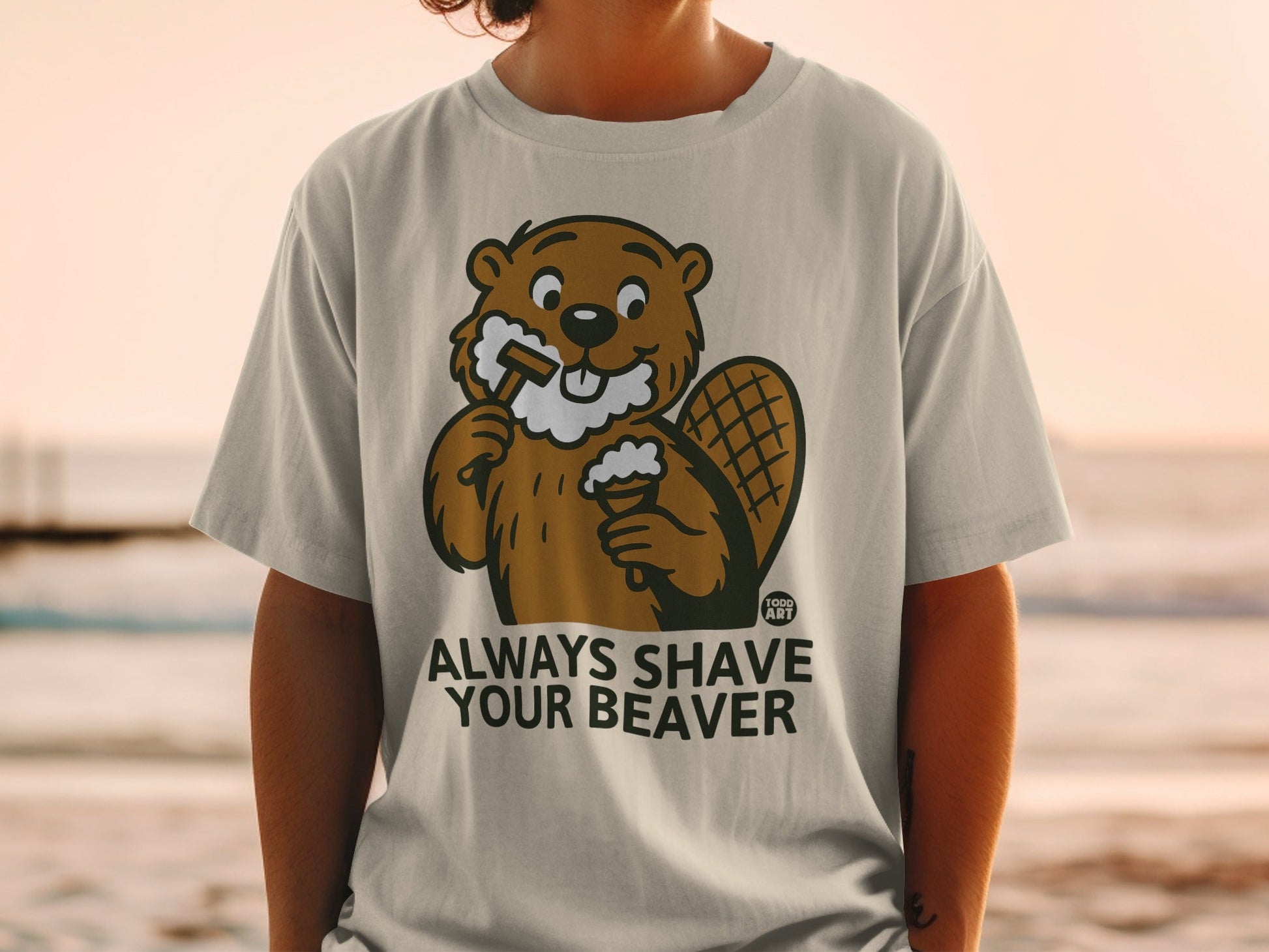 Always Shave Your Beaver Funny Graphic T-Shirt