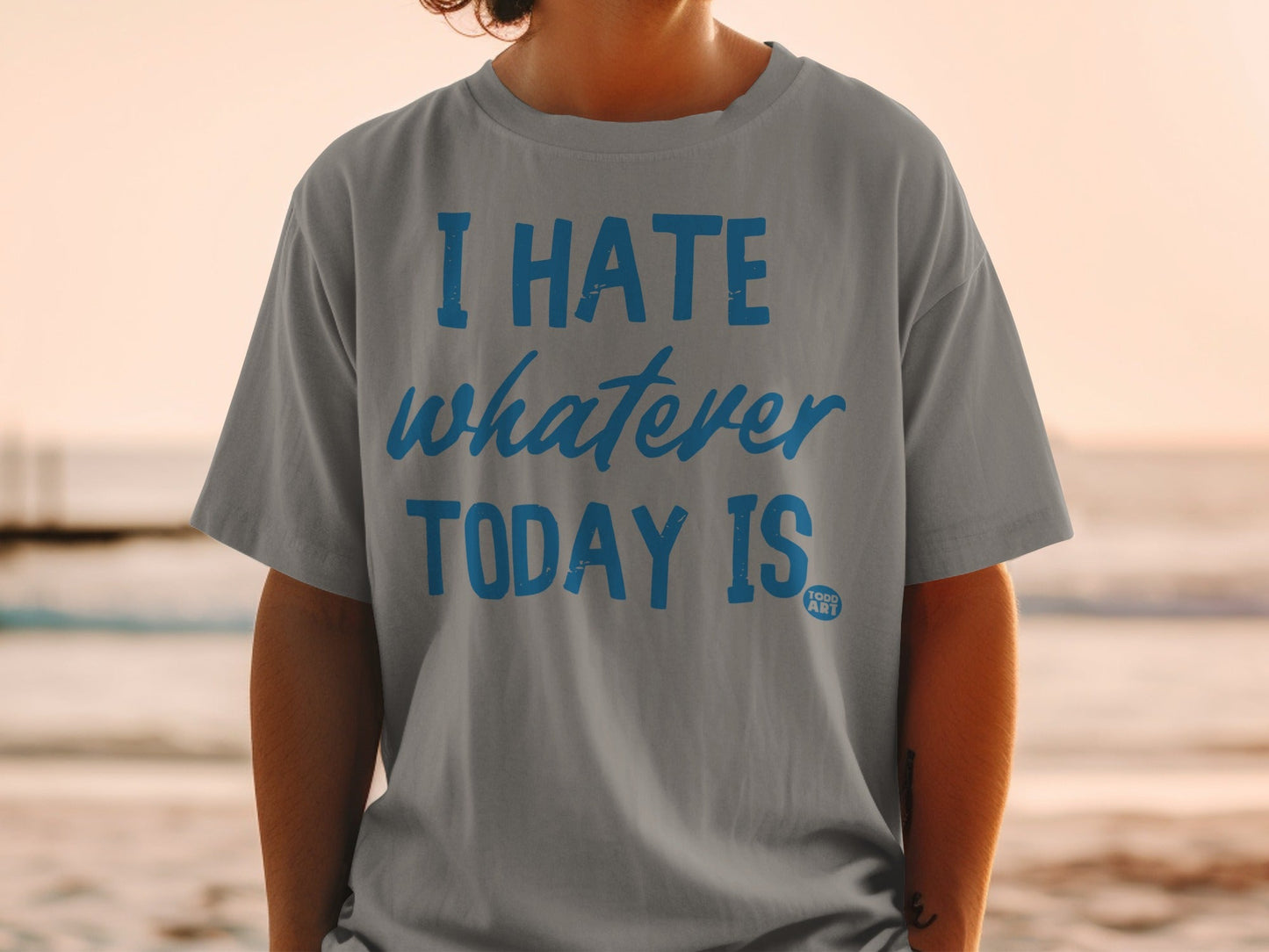 I Hate Whatever Today Is Graphic T-Shirt
