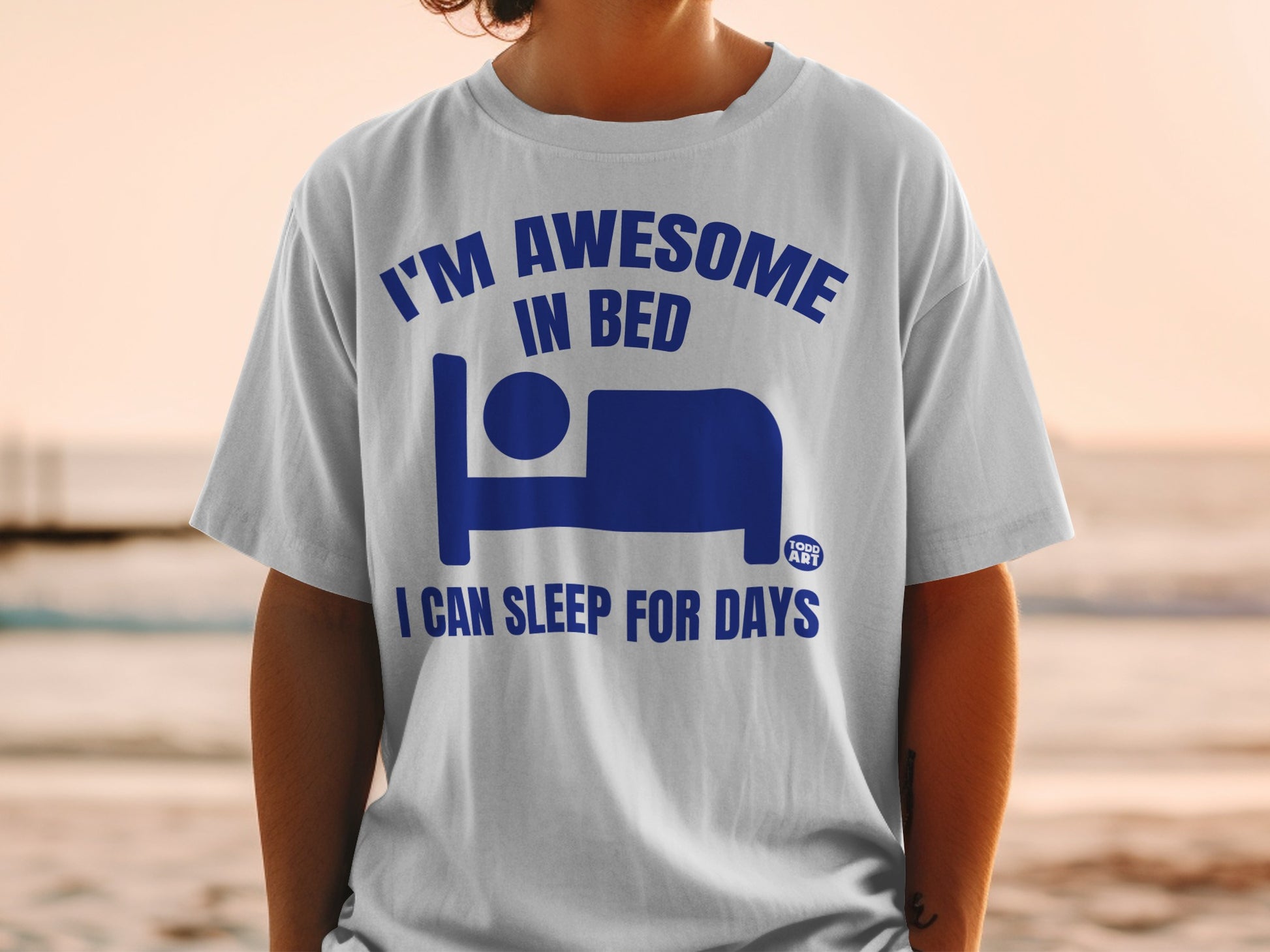 I'm Awesome IN BED I CAN SLEEP FOR DAYS product type