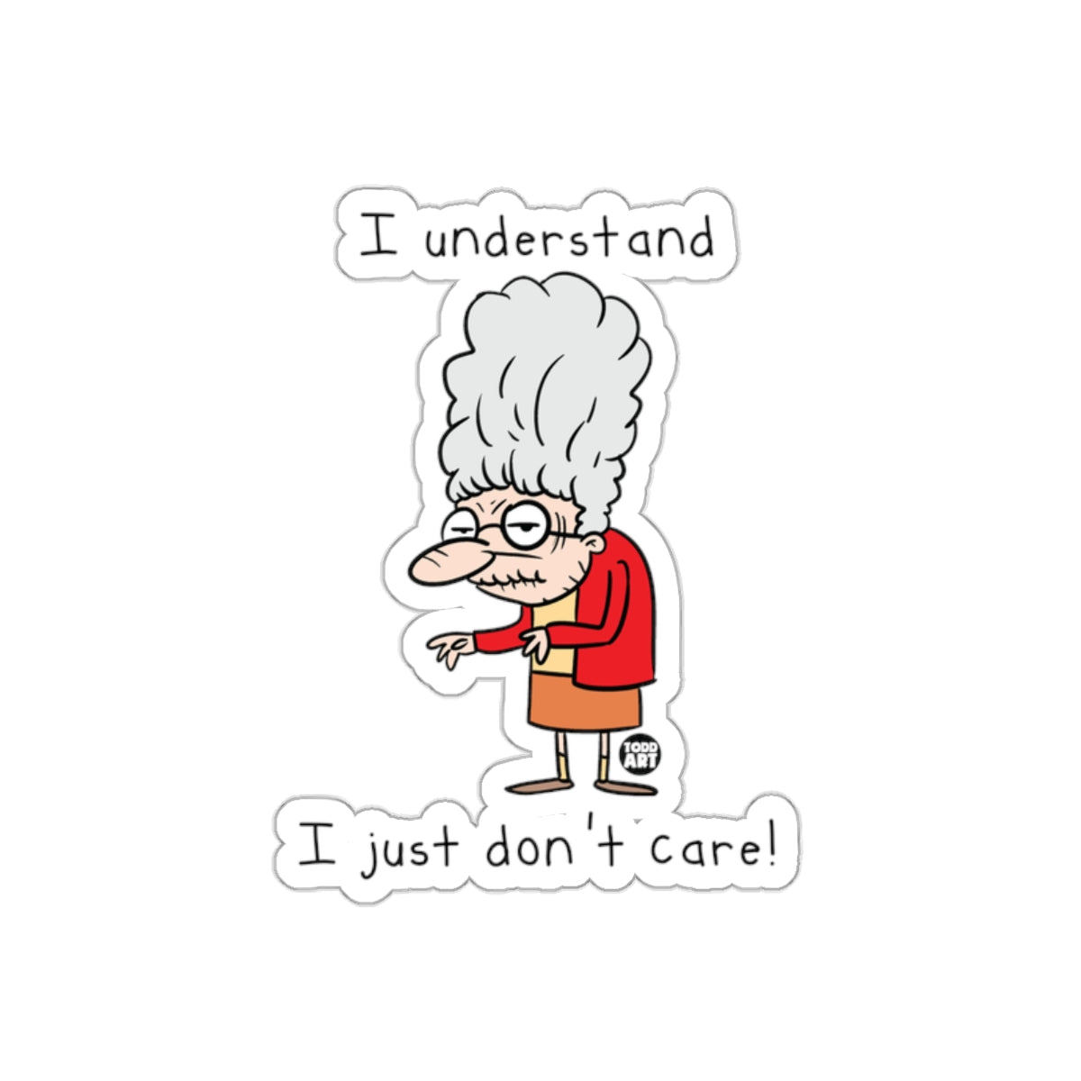 I Understand I Just Don't Care Funny Sticker Product