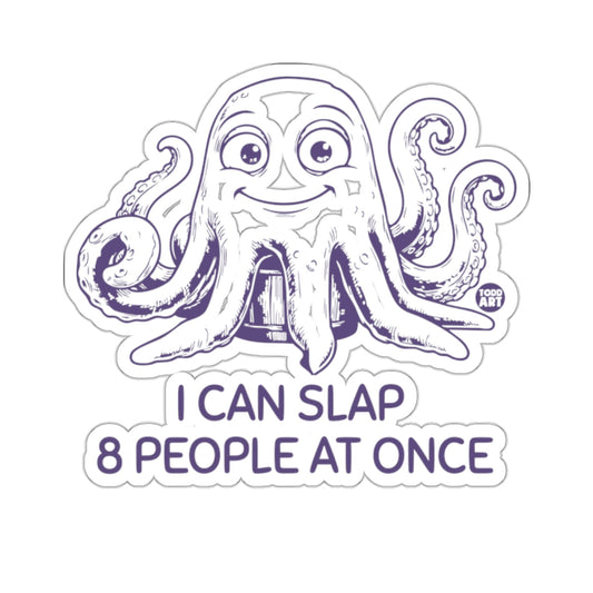 Cartoon Octopus I CAN SLAP 8 PEOPLE AT ONCE 
