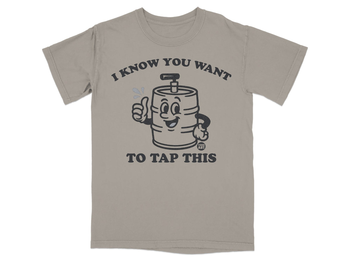 I Know You Want to Tap This Fun Graphic T-Shirt