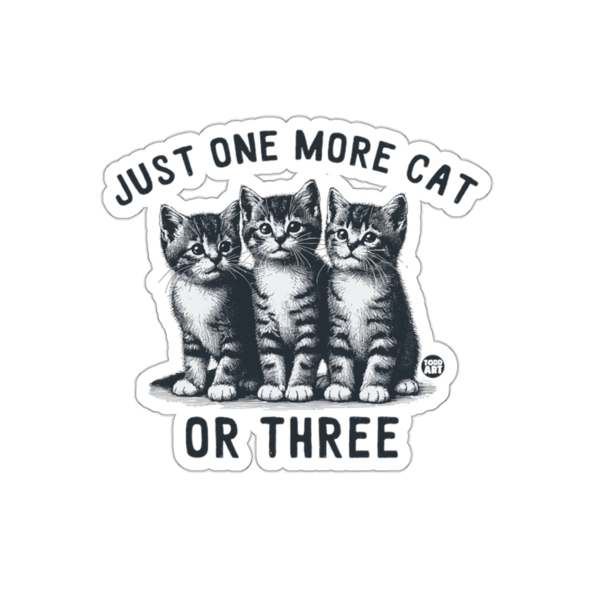 Just One More Cat Or Three Cute Cat Lovers Sticker