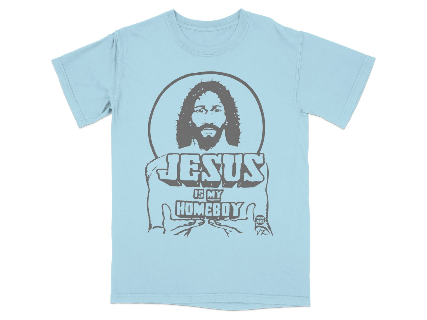 Light blue t-shirt with "JESUS IS MY HOMEBOY" graphic of Jesus.