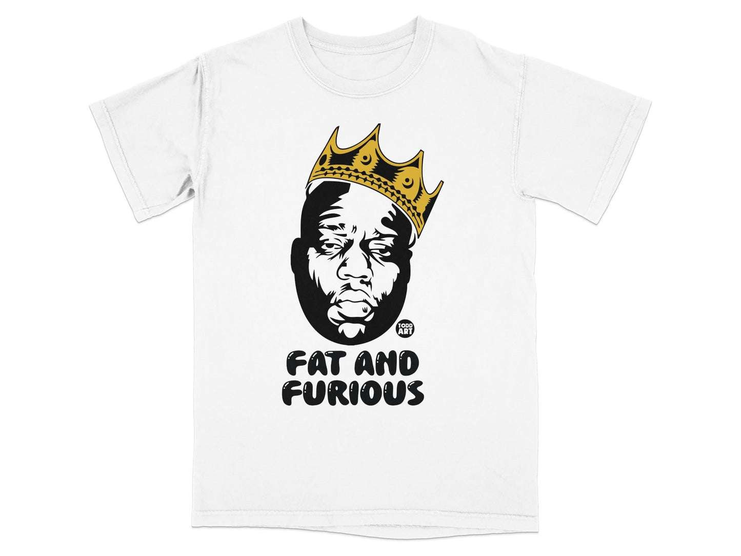 T-shirt featuring a portrait of a man wearing a crown with "FAT AND FURIOUS" text.