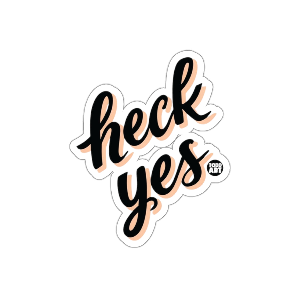Heck Yes Motivational Phrase Art Sticker