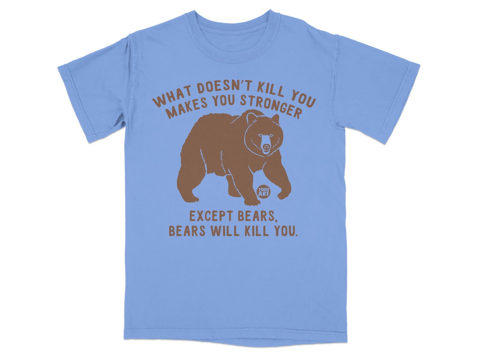 What Doesn't Kill You Makes You Stronger Bear T-Shirt