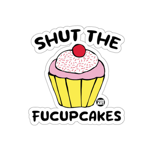 Shut The Fucupcakes Funny Sticker for Laptops and Notebooks
