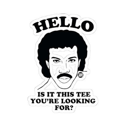 Hello Is It This Tee You're Looking For Todd Art Sticker