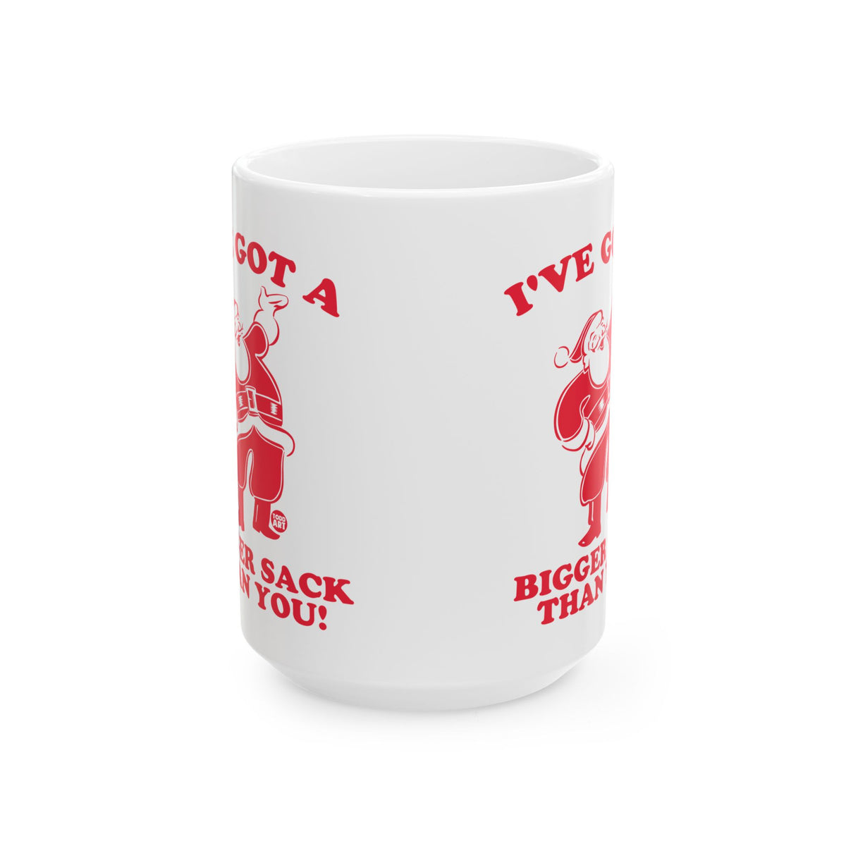 Bigger Sack Than You Todd Art Mug