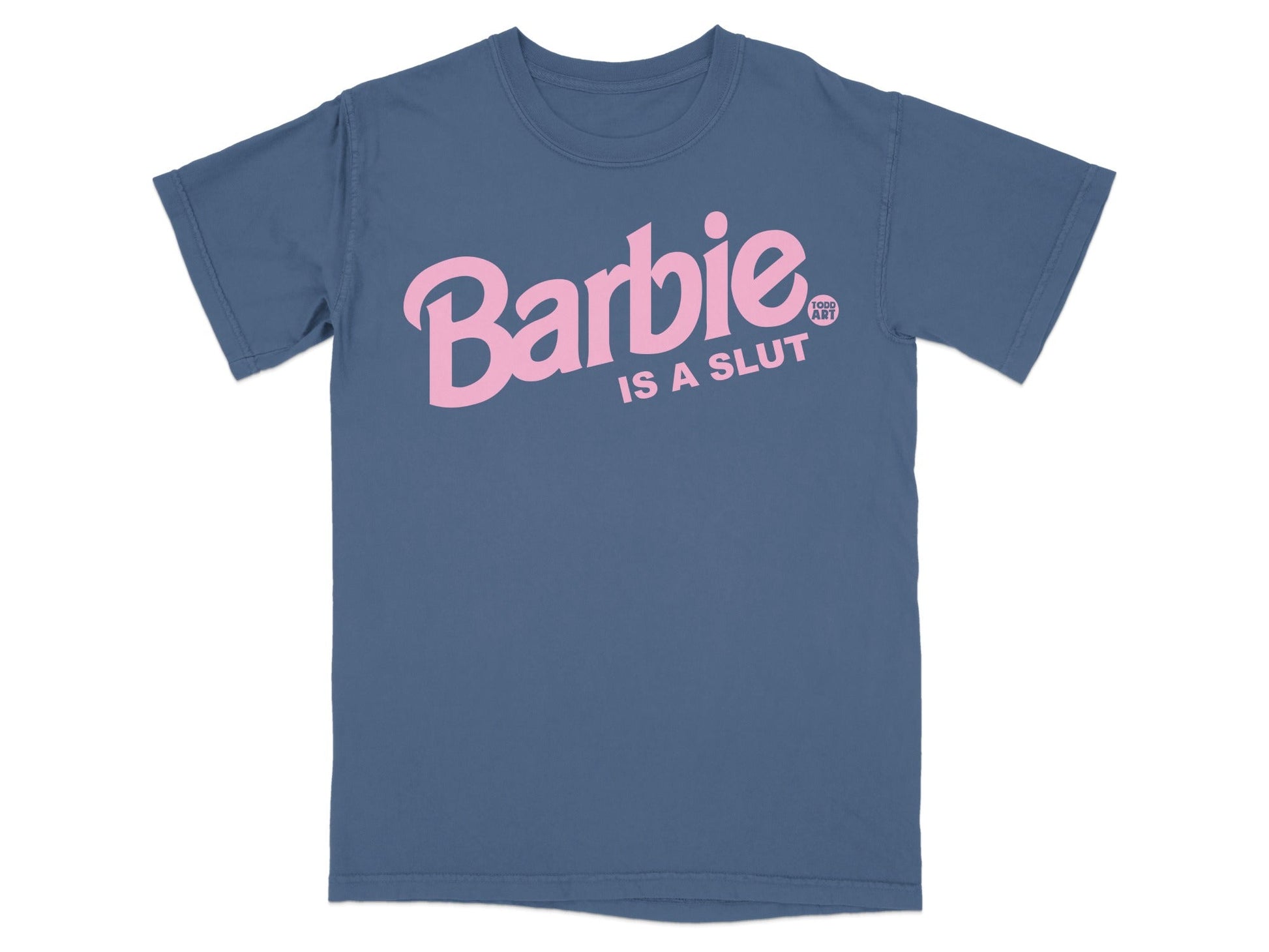 Blue t-shirt with "Barbie is a Slut" text in pink.