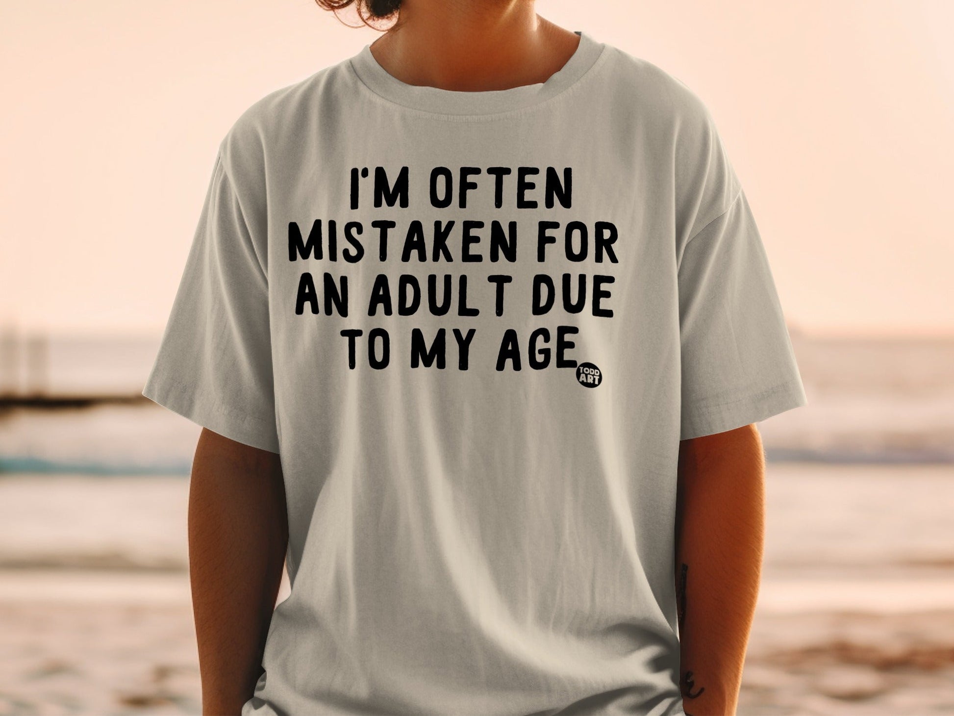 I'm Often Mistaken For An Adult Due To My Age shirt