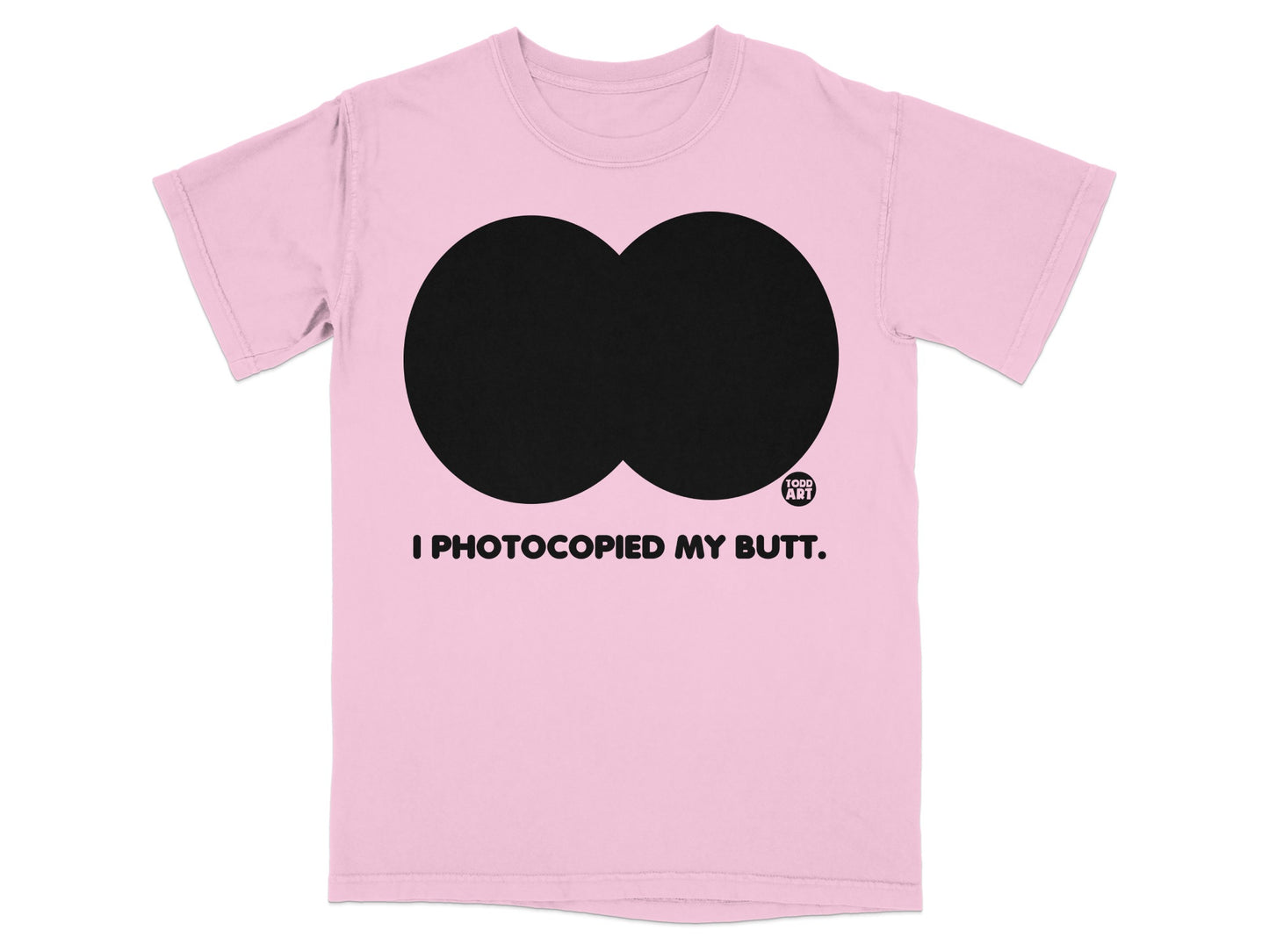 Pink I Photocopied My Butt Todd Art Funny product type
