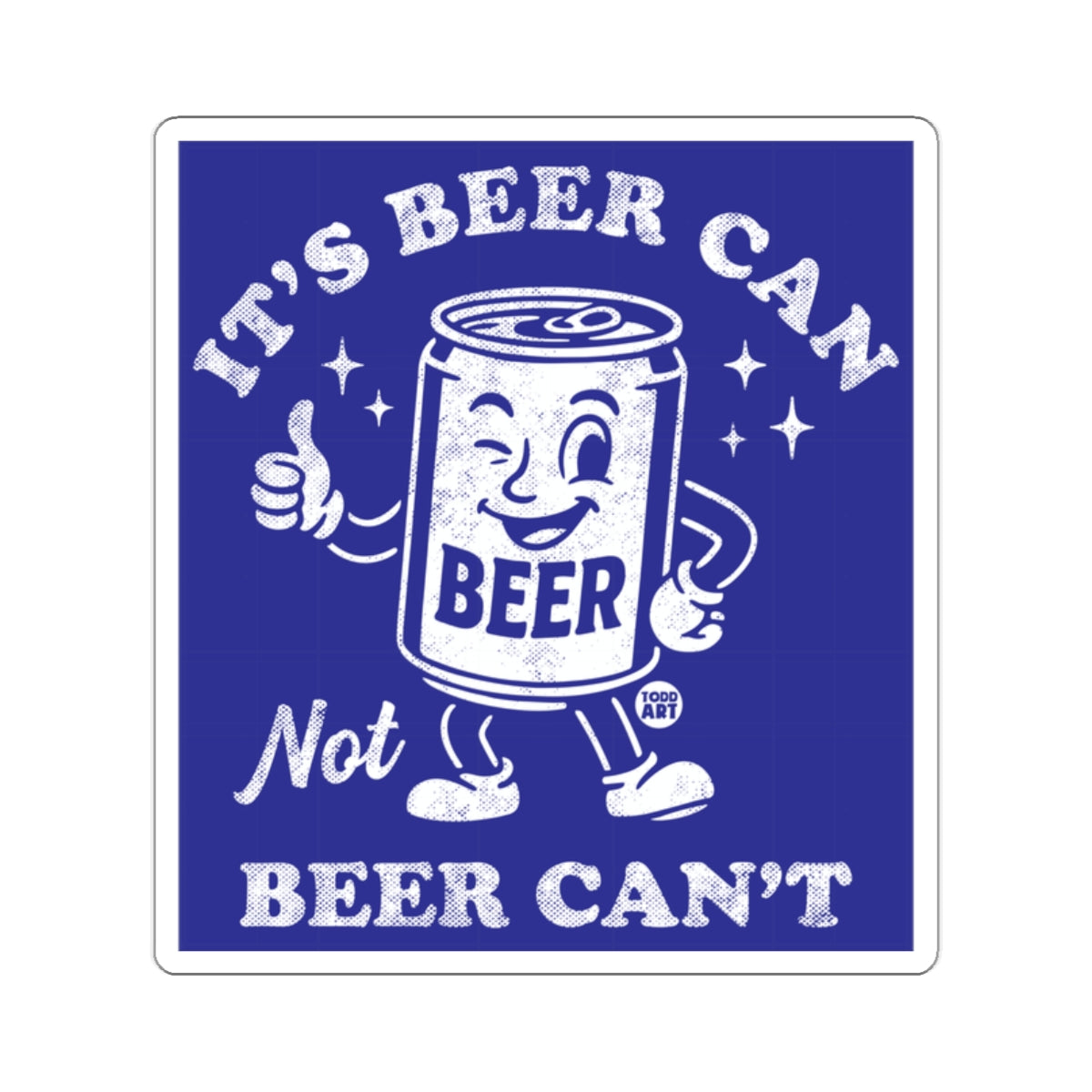 It's Beer Can Not Beer Can't Motivational Product