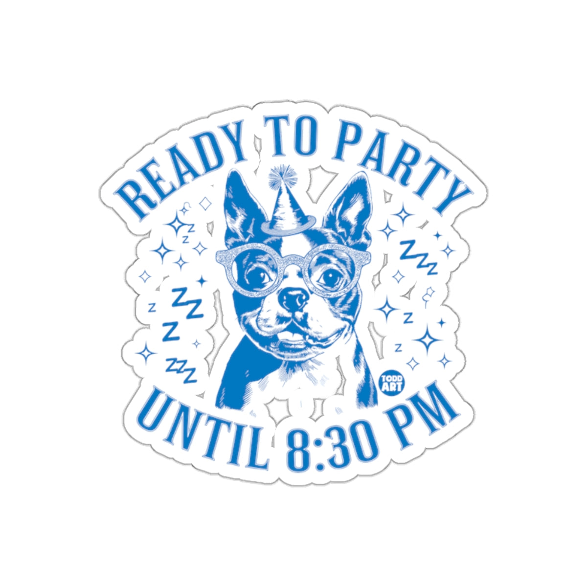 Ready To Party Until 8:30 PM sticker