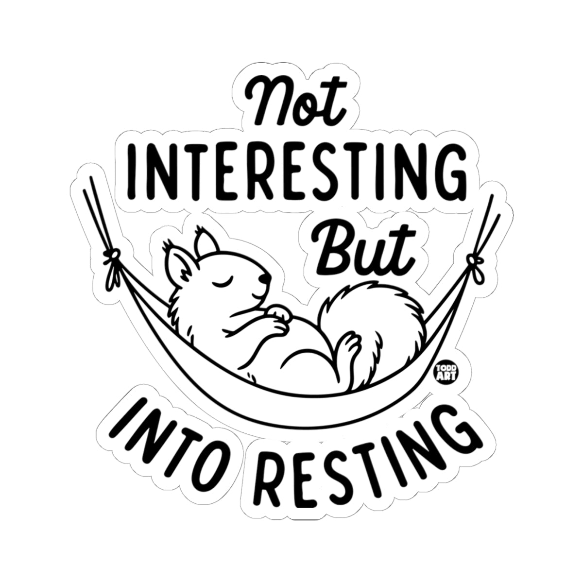 not interesting into resting