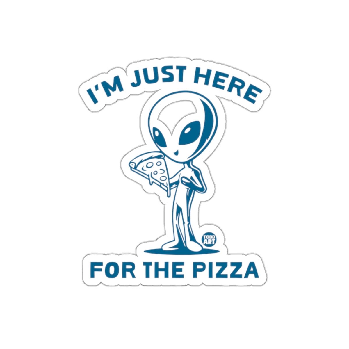Alien Here For The Pizza Funny Cute Foodie Gift sticker
