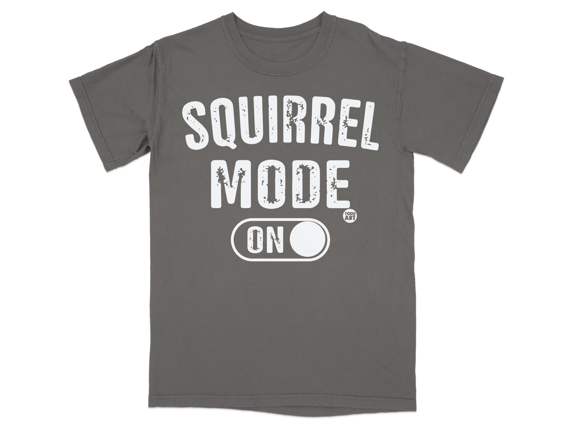 Grey t-shirt with "Squirrel Mode On" in white text and an on/off switch graphic.