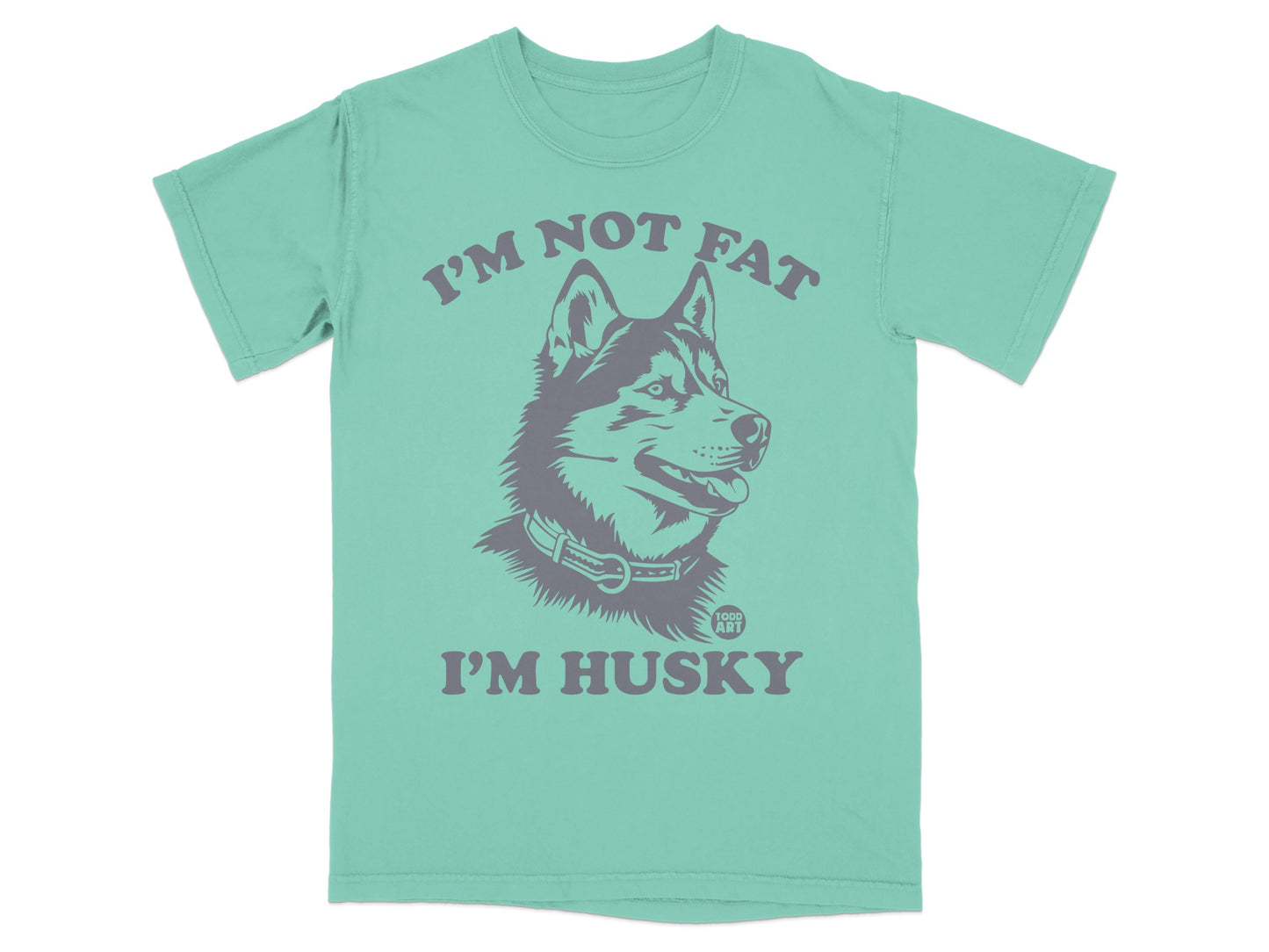 I'm Not Fat I'm Husky Funny Dog T-Shirt