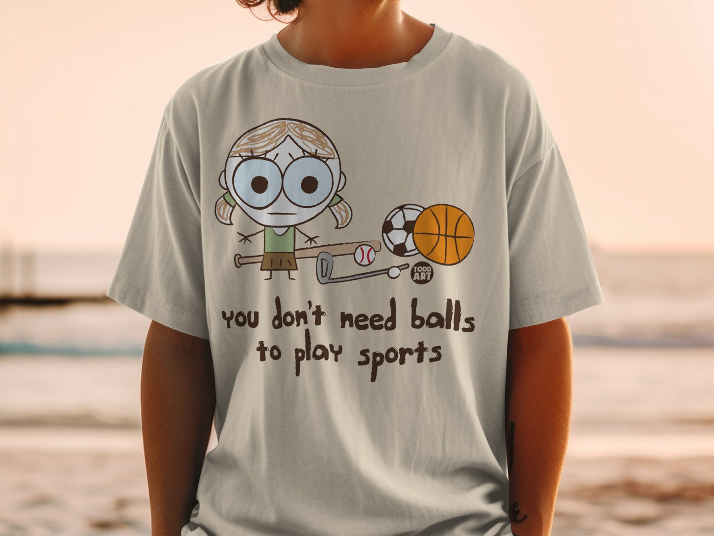 You Don't Need Balls To Play Sports Graphic T-shirt