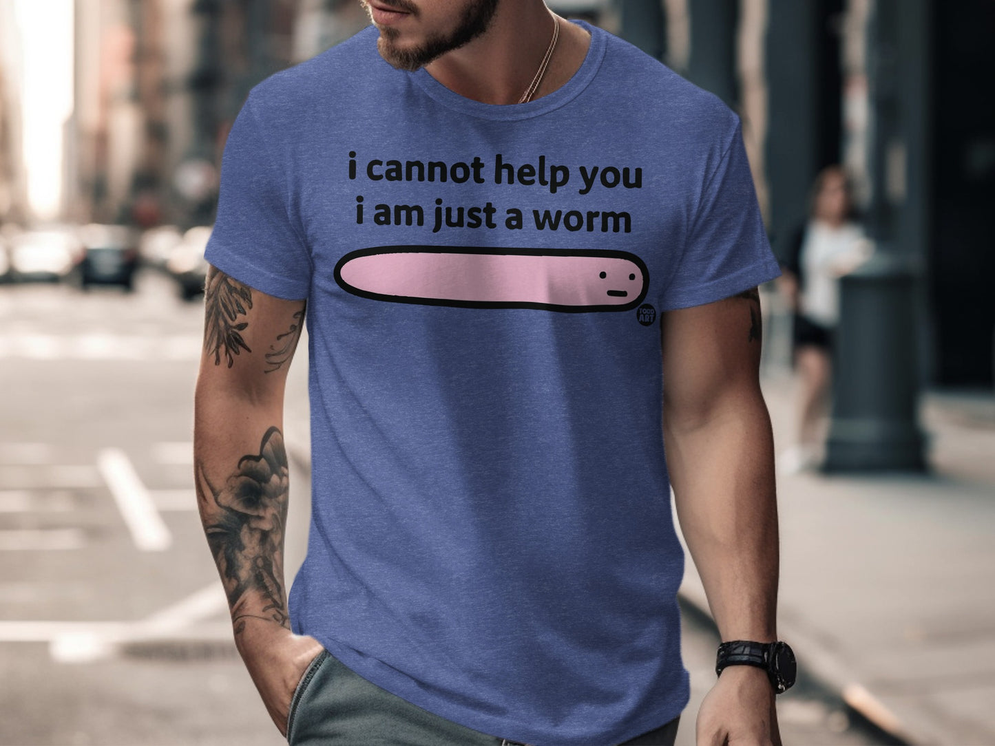 I Cannot Help You I Am Just A Worm Shirt