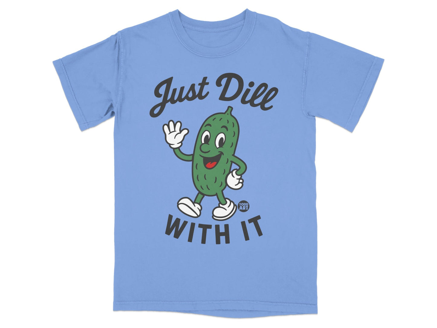 Blue t-shirt with cartoon pickle saying "Just Dill With It".