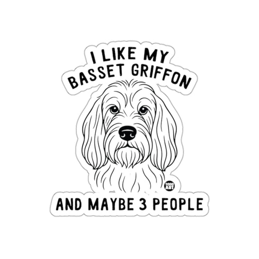 I Like My Basset Griffon And Maybe 3 People Sticker