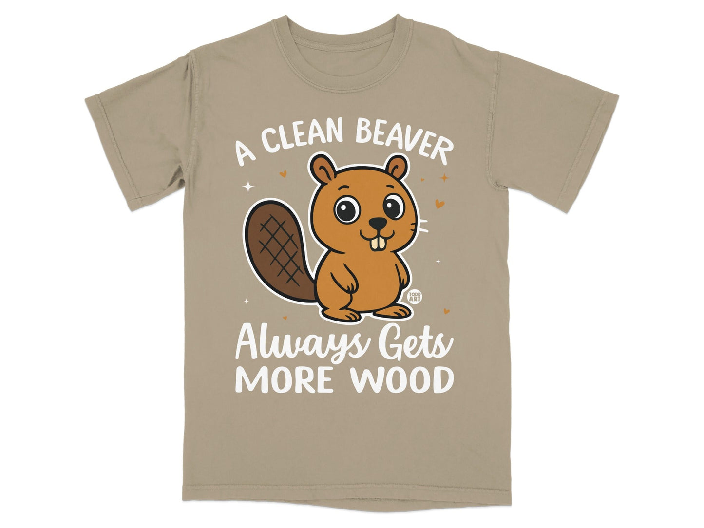 A Clean Beaver Always Gets More Wood Shirt