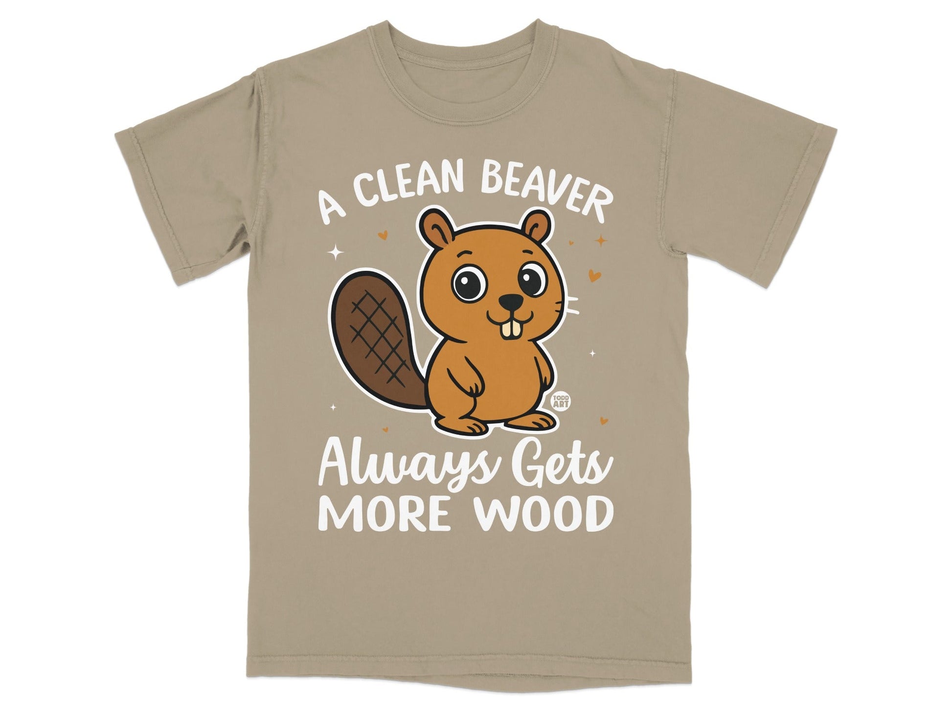 A Clean Beaver Always Gets More Wood Shirt