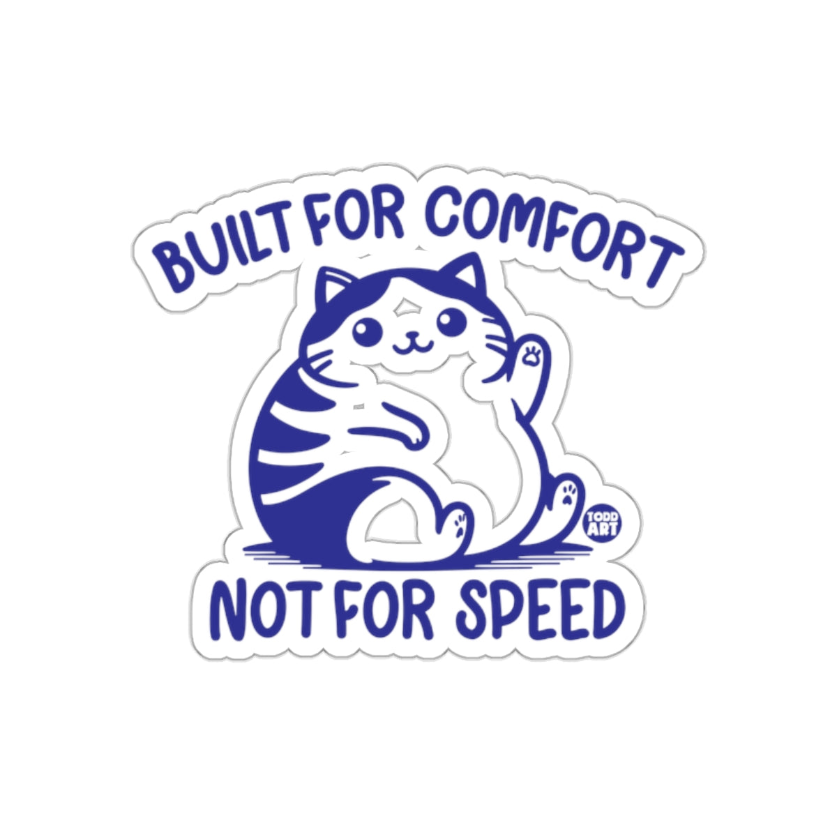 Built For Comfort Not For Speed Blue Cat Design sticker
