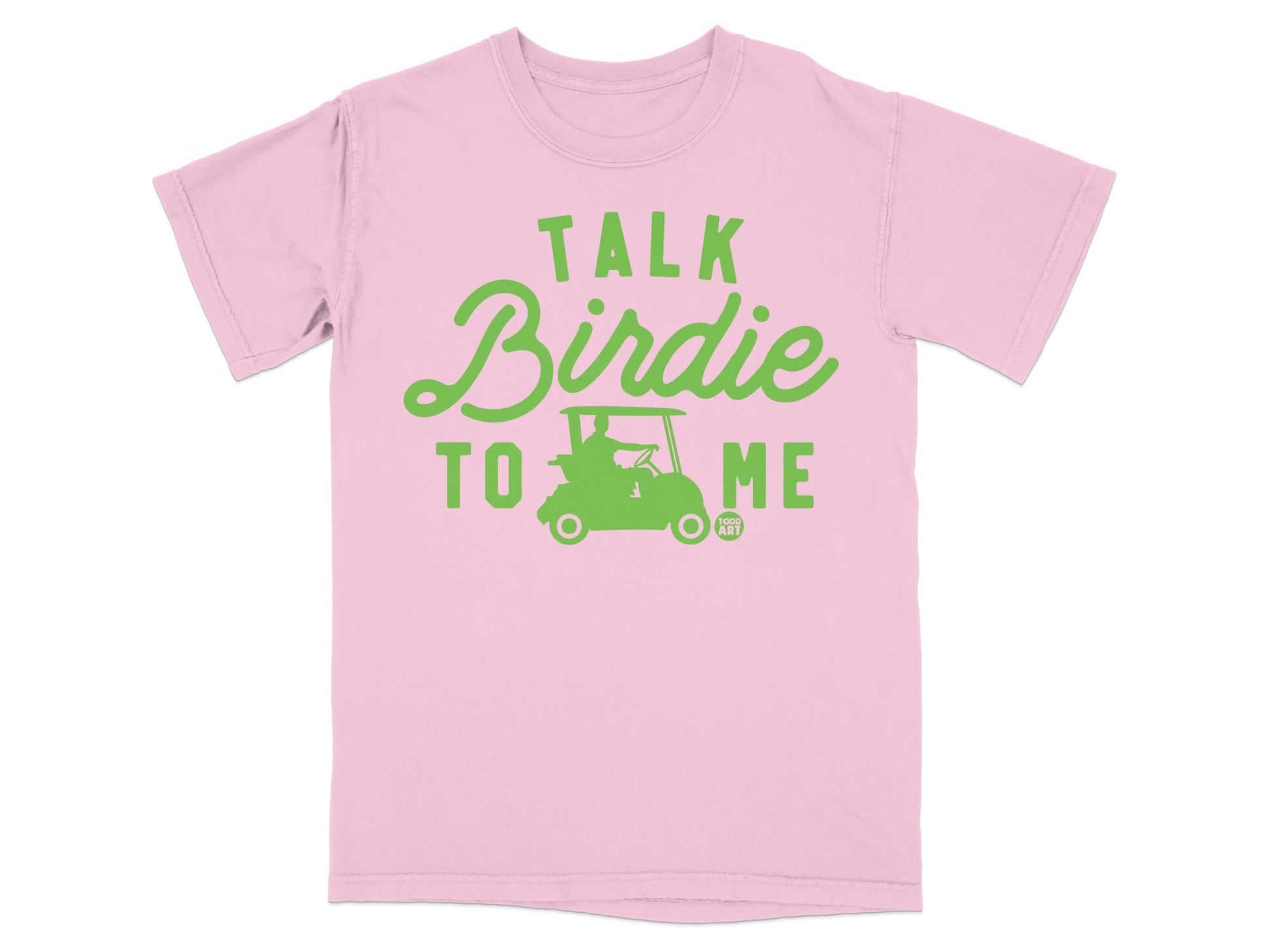 Pink t-shirt with "Talk Birdie To Me" and a golf cart graphic.
