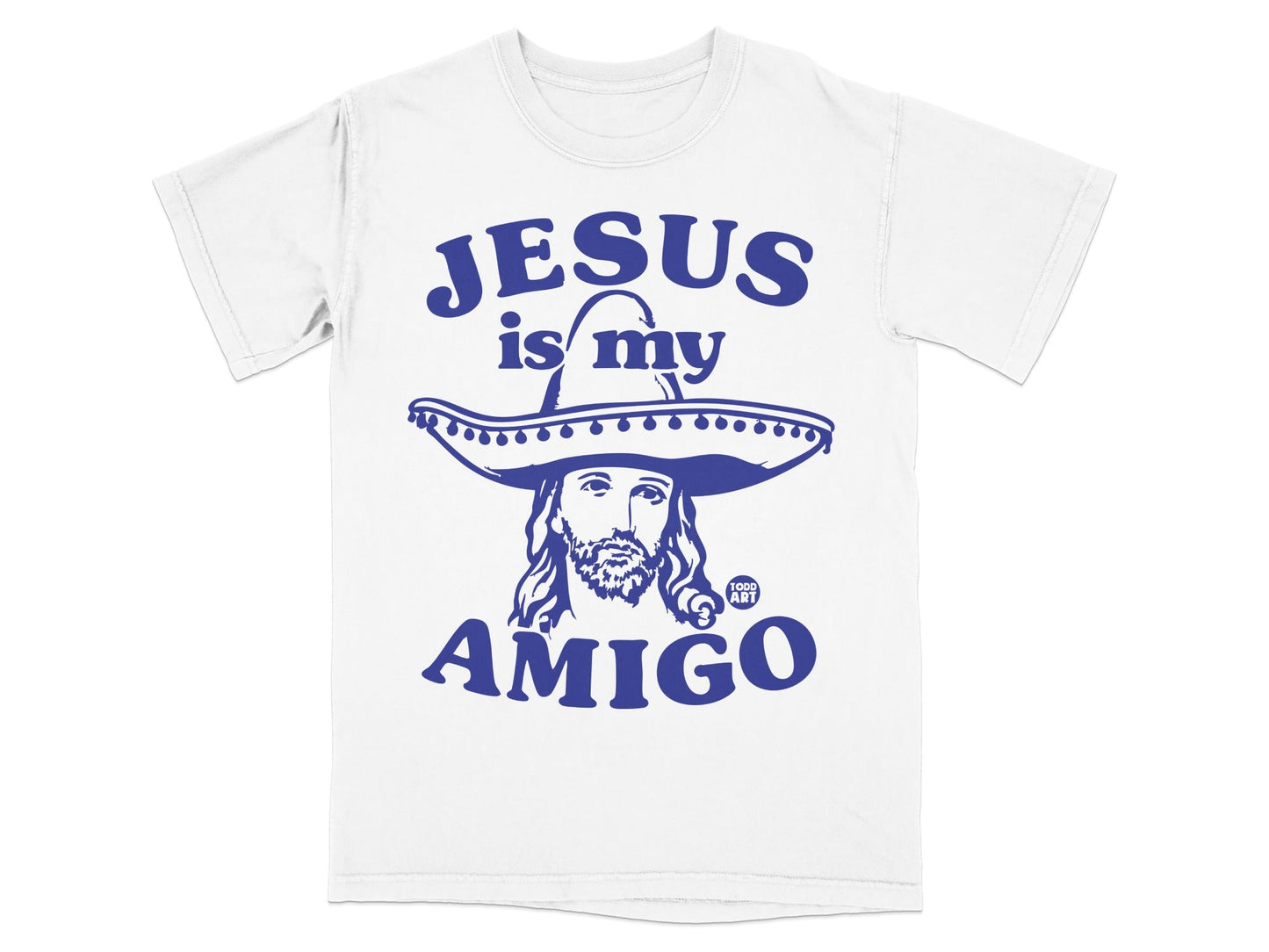 White t-shirt with "JESUS is my AMIGO" and a sombrero-wearing Jesus.