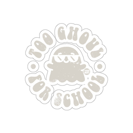 Too Ghoul for School Ghost Design Sticker