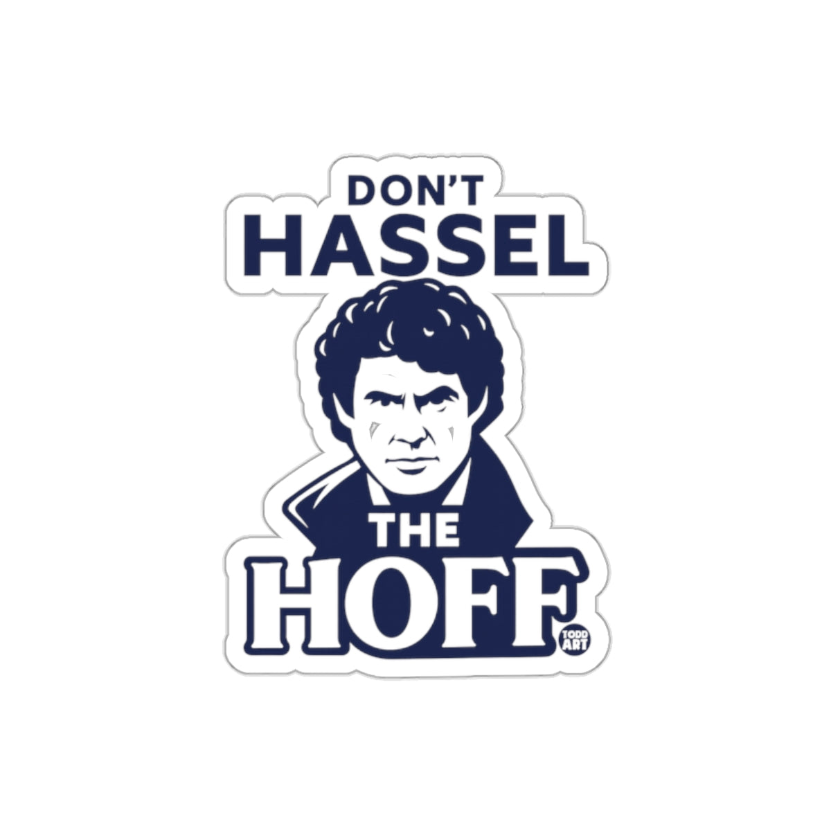 Don't Hassel The Hoff Funny Portrait Illustration sticker